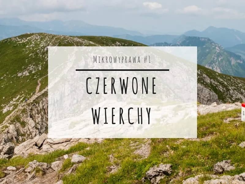 Mikrowyprawa #1: Czerwone Wierchy