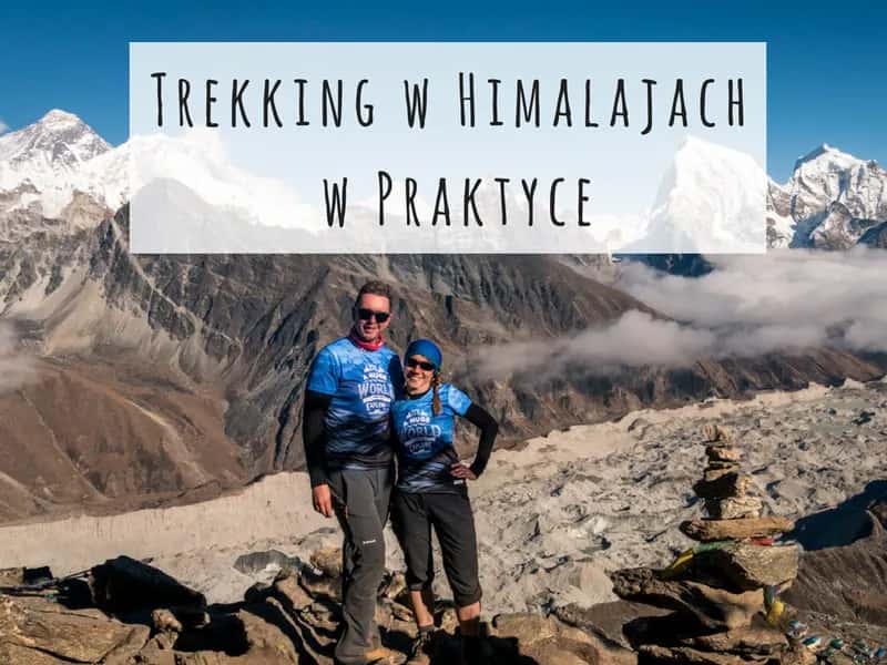 Trekking w Himalajach w Praktyce – informacje i porady