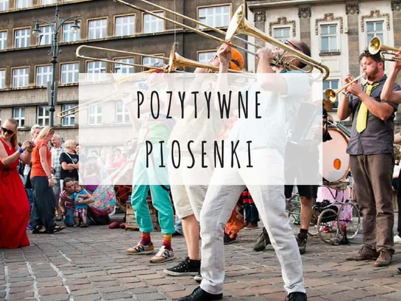 POZYTYWNE PIOSENKI czyli coś na dobry nastrój