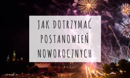Jak dotrzymać postanowień noworocznych